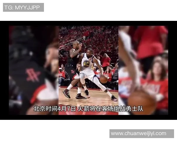 火箭与勇士今日精彩对决直播时间及观看方式全攻略 火箭与勇士今日精彩对决直播时间及观看方式全攻略